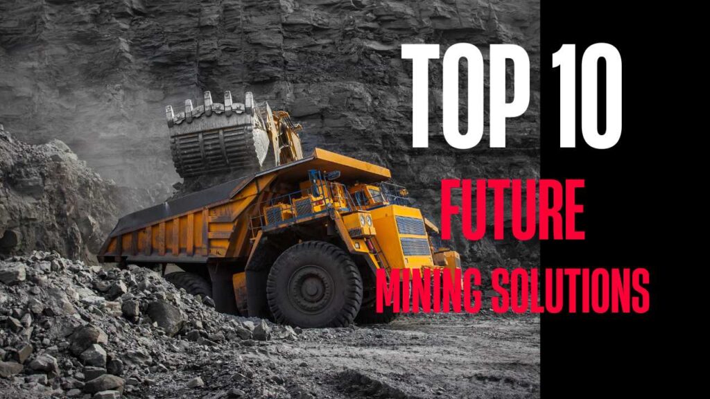 A large yellow mining truck, loaded with rocks, is positioned in a quarry against a backdrop of rock formations. Bold white and red text on the right reads "Top 10 Future Mining Industry Solutions.