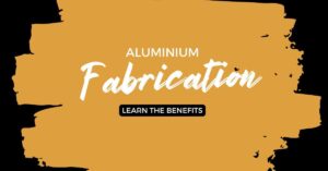 Text on a gold paint-like background reads "Aluminium Fabrication" with "Learn the benefits" in a black box below. Black areas frame the gold background.
