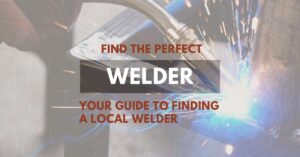 A welder uses a tool to join metal, creating bright sparks. Overlaid text reads: "Find the perfect welder. Your guide to finding a local welder.